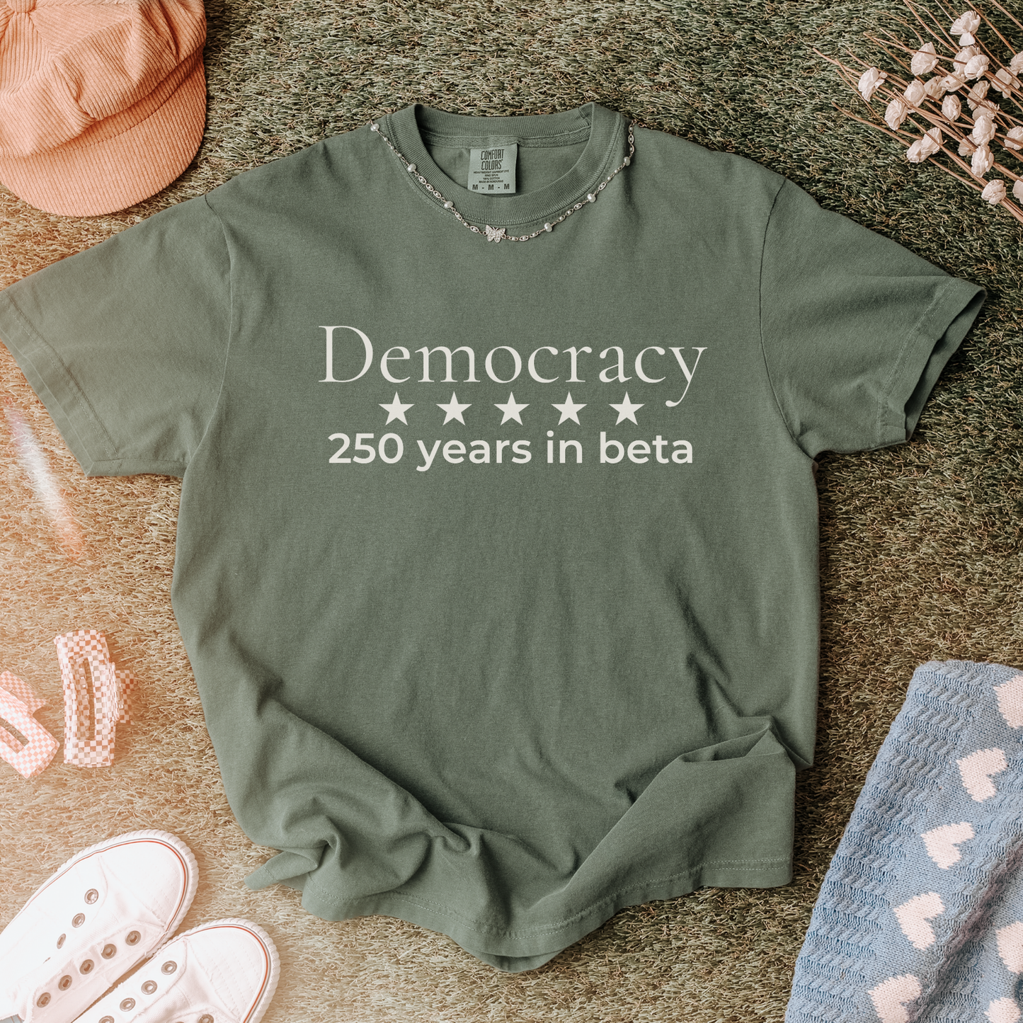 250 Years Still in Beta Democracy Humor Comfort Colors Tee