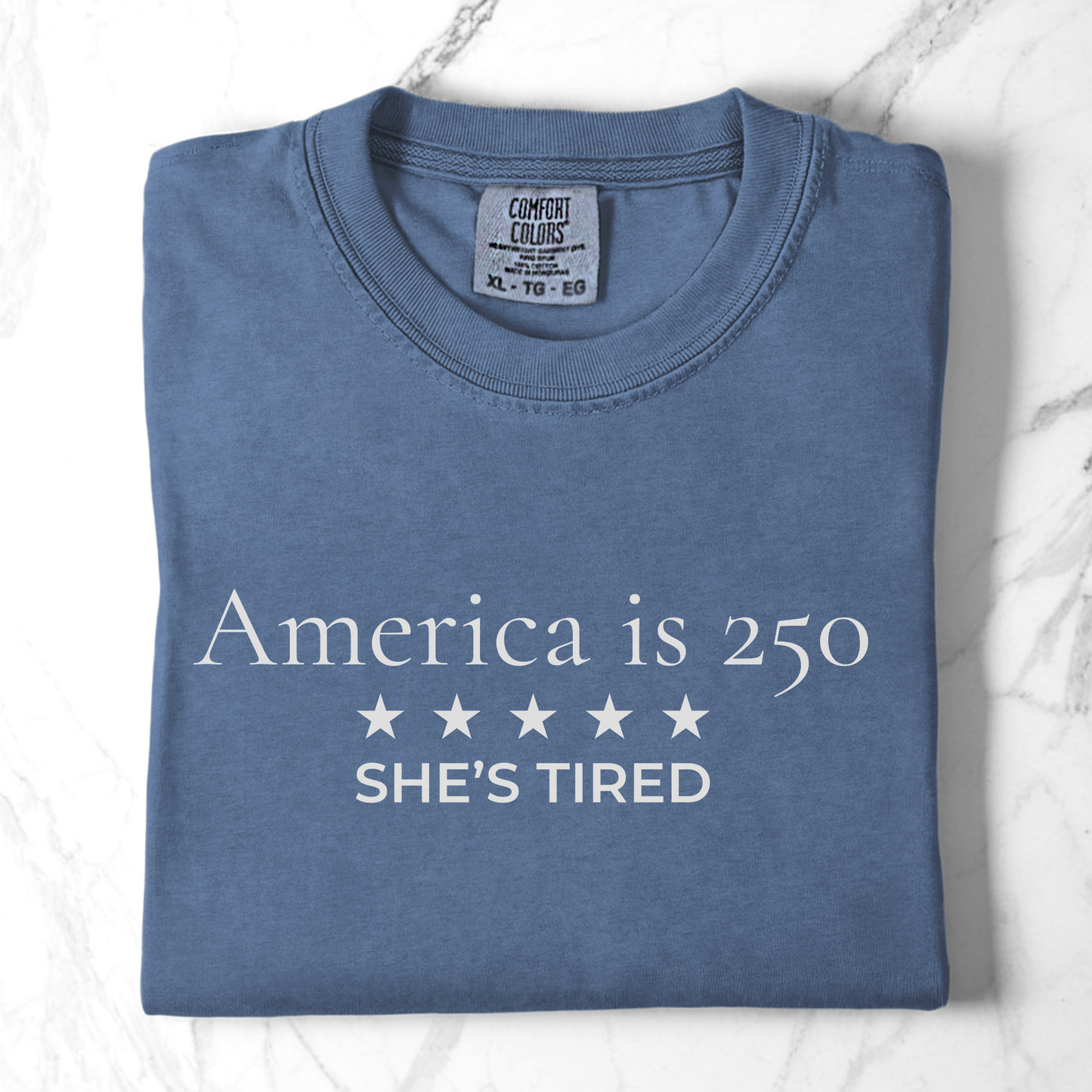 America is 250 She's Tired Democracy Humor Comfort Colors Tee