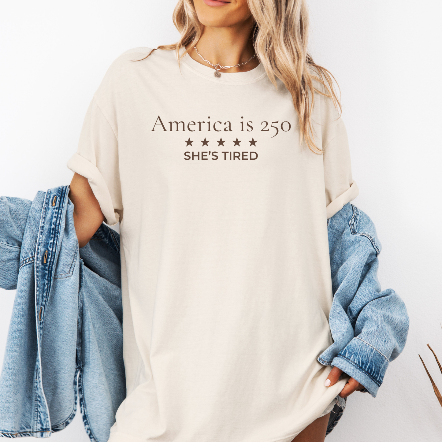 America is 250 She's Tired Democracy Humor Comfort Colors Tee