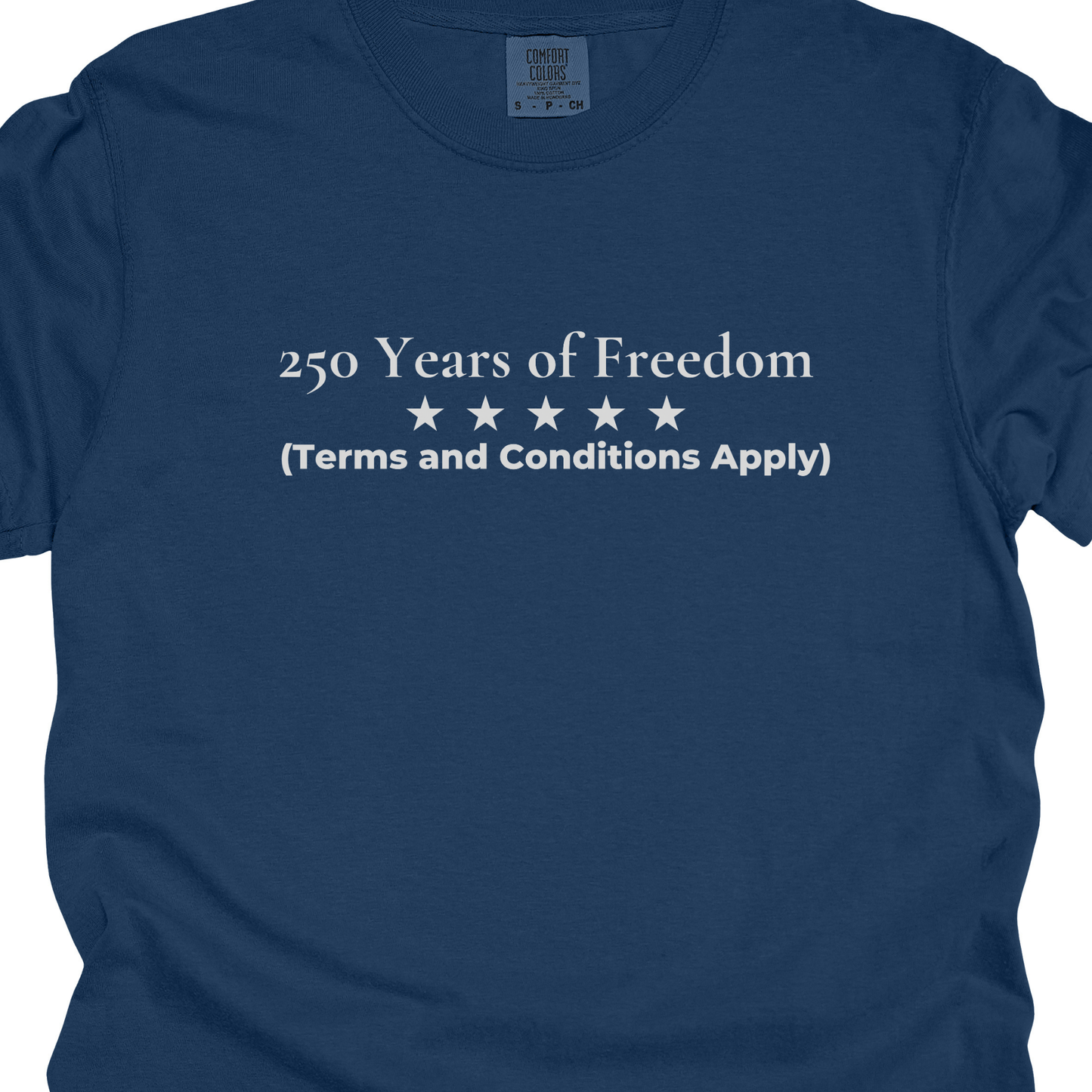 250 Years of Freedom Terms and Conditions Apply Semiquincentennial Humor Shirt Democrat Gift Comfort Colors Tee Gift for Democrats