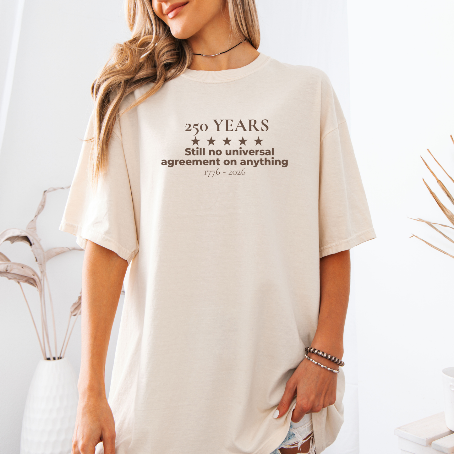 250 Years Still No Universal Agreement on Anything Semiquincentennial Shirt Democrat Humor Comfort Colors Tee Gift for Democrats